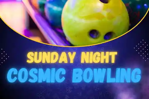 Sunday Night Cosmic Bowling Sunday Night Cosmic Bowling